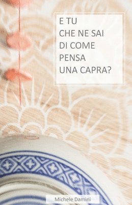 E tu che ne sai di come pensa una capra? 1