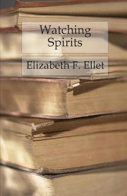 Elizabeth Fries Ellet - Watching Spirits, Häftad