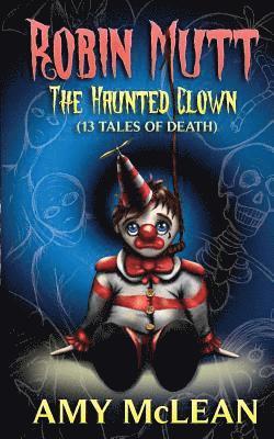 bokomslag Robin Mutt: The Haunted Clown (13 Tales of Death)