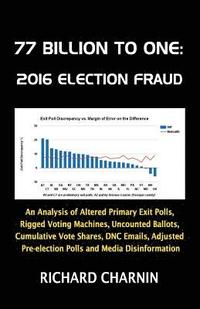 bokomslag 77 Billion to One: 2016 Election Fraud