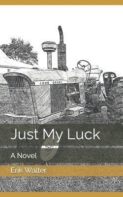 Erik M Walter, Erik M. Walter - Just My Luck, Häftad