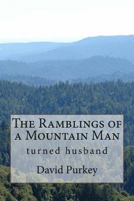 bokomslag The Ramblings of a Mountain Man: who turned husband