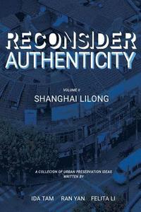 bokomslag Reconsidering Authenticity Volume 2: Shanghai Lilong