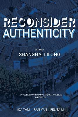 Reconsidering Authenticity Volume 2: Shanghai Lilong 1