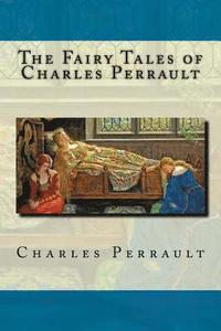 bokomslag The Fairy Tales of Charles Perrault