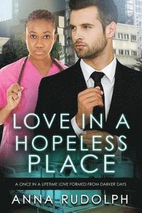 bokomslag Love In A Hopeless Place: A BWWM Billionaire Romance