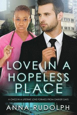 Love In A Hopeless Place: A BWWM Billionaire Romance 1