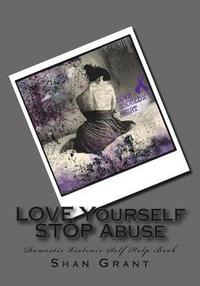 bokomslag LOVE Yourself STOP Abuse SPOUSAL Domestic Violence Self Help Book
