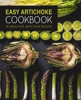 bokomslag Easy Artichoke Cookbook