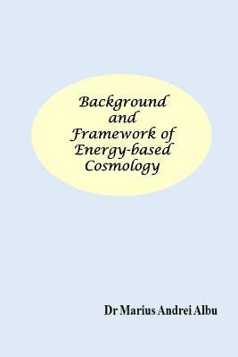 bokomslag Background and Framework of Energy-based Cosmology