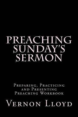 bokomslag Preaching Sunday's Sermon: Preparing, Practicing and Presenting Preaching Workbook
