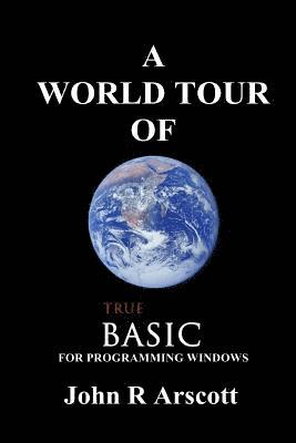 A World Tour of True BASIC: for Windows Programming 1