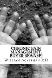 bokomslag Chronic Pain Management: Buyer Beware!: What to expect from your pain provider