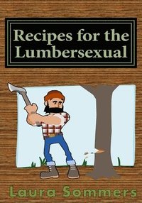bokomslag Recipes for the Lumbersexual