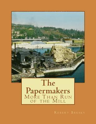 bokomslag The Papermakers: More Than Run of the Mill