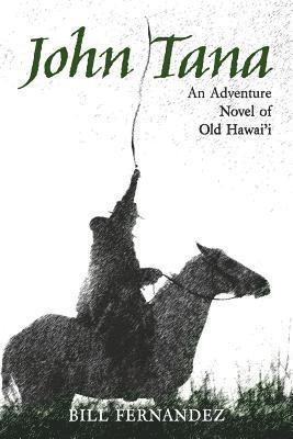 bokomslag John Tana: An Adventure Novel of Old Hawaii