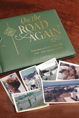 On the Road Again: Stories from an Air Force Pilot's Wife (1953-1974) (Epilogue to 2003) 1