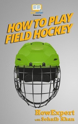 How To Play Field Hockey 1