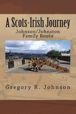 bokomslag A Scots-Irish Journey: Johnson/Johnston Family Roots