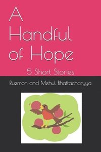 bokomslag A Handful of Hope: 5 Short Stories