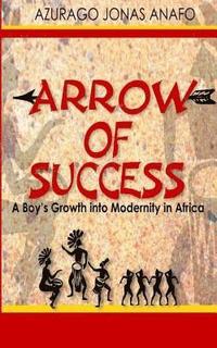 bokomslag Arrow of Success: Atule's Transition from Ignorance into Civilization