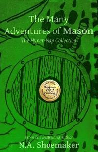 bokomslag The Many Adventures of Mason: The Hyper-Nap Collection