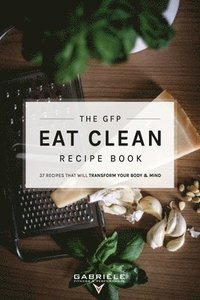 bokomslag GFP Eat Clean Recipe Book