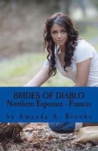 bokomslag Brides Of Diablo: Northern Exposure - Frances