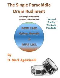 bokomslag The Single Paradiddle Drum Rudiment: The Single Paradiddle Around the Drum Set