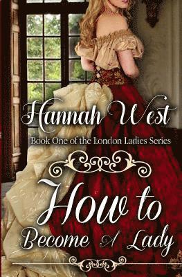 How to Become a Lady: London Ladies Series 1