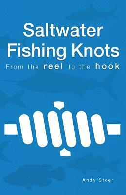 Saltwater Fishing Knots - From the reel to the hook 1