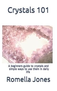 bokomslag Crystals 101 - A Simple Guide