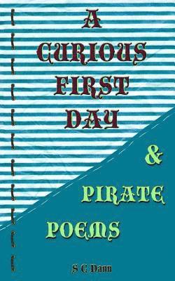 A Curious First Day & Pirate Poems 1