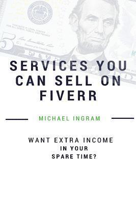 Fiverr: Gigs You Can Sell On Fiverr: Thirty-five Services You Can Sell On Fiverr 1