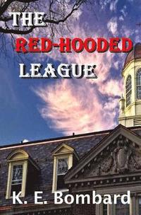 bokomslag The Red-Hooded League: A Jason Kraft Series Novel