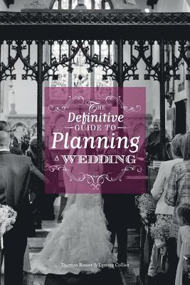 bokomslag The Definitive Guide To Planning A Wedding