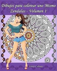 bokomslag Dibujos para colorear uno Mismo - Zendalas - Volumen 1: Mándalas, Doodles y Tangles entremezclados