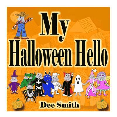 My Halloween Hello: A Halloween Picture Book for Kids filled with Halloween costumes, Halloween treats and Halloween Fun 1
