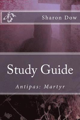 Study Guide: Antipas: Martyr 1