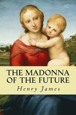 The Madonna of the Future 1