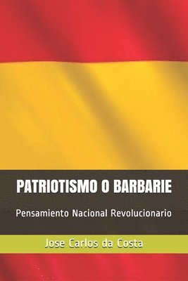 bokomslag Patriotismo o Barbarie: Pensamiento Nacional Revolucionario
