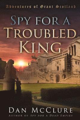 Spy for a Troubled King 1