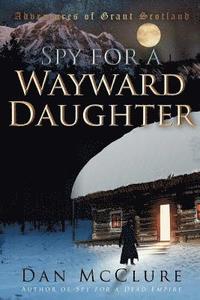 bokomslag Spy for a Wayward Daughter