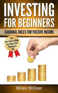 bokomslag Investing for Beginners: Cardinal Rules for Passive Income