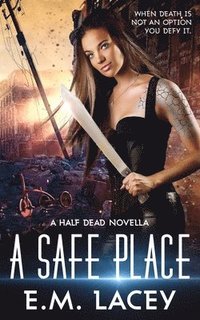 bokomslag A Safe Place: a half dead novella