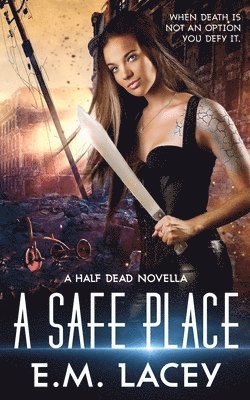 A Safe Place: a half dead novella 1