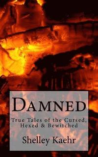 bokomslag Damned: True Tales of the Cursed, Hexed & Bewitched