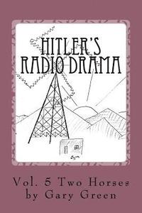 bokomslag Hitler's Radio Drama: How a Fictional Polish Invasion Started World War II