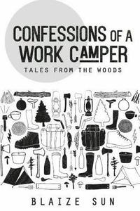 bokomslag Confessions of a Work Camper: Tales from the Woods