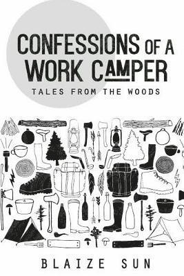 Confessions of a Work Camper: Tales from the Woods 1